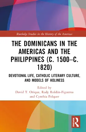Orique / Roldán-Figueroa / Folquer |  The Dominicans in the Americas and the Philippines (c. 1500-c. 1820) | Buch |  Sack Fachmedien