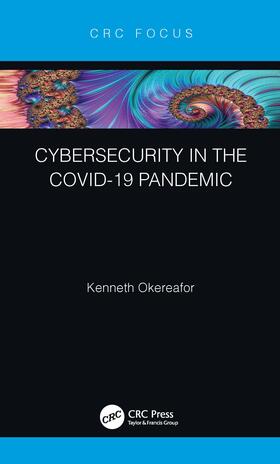 Okereafor | Cybersecurity in the Covid-19 Pandemic | Buch | 978-0-367-61091-3 | sack.de