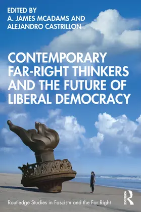 McAdams / Castrillon |  Contemporary Far-Right Thinkers and the Future of Liberal Democracy | Buch |  Sack Fachmedien