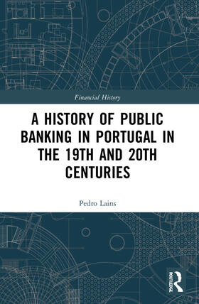 Lains | A History of Public Banking in Portugal in the 19th and 20th Centuries | Buch | 978-0-367-61222-1 | sack.de