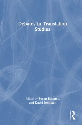 Bassnett / Johnston |  Debates in Translation Studies | Buch |  Sack Fachmedien
