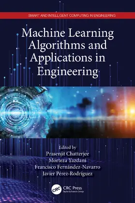 Chatterjee / Yazdani / Fernández-Navarro |  Machine Learning Algorithms and Applications in Engineering | Buch |  Sack Fachmedien