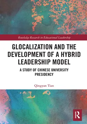 Tian |  Glocalization and the Development of a Hybrid Leadership Model | Buch |  Sack Fachmedien