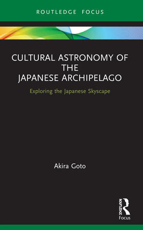Goto | Cultural Astronomy of the Japanese Archipelago | Buch | 978-0-367-61275-7 | sack.de