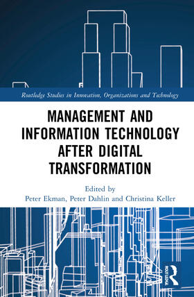 Ekman / Dahlin / Keller | Management and Information Technology after Digital Transformation | Buch | 978-0-367-61276-4 | sack.de