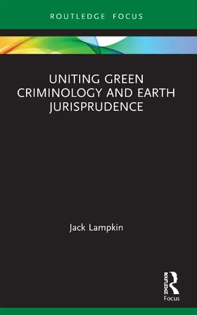 Lampkin | Uniting Green Criminology and Earth Jurisprudence | Buch | 978-0-367-61311-2 | www.sack.de