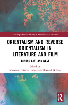 Gabriel / Wilson | Orientalism and Reverse Orientalism in Literature and Film | Buch | 978-0-367-61524-6 | sack.de