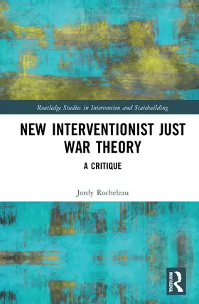 Rocheleau | New Interventionist Just War Theory | Buch | 978-0-367-61568-0 | sack.de