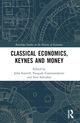 Eatwell / Salvadori / Commendatore | Classical Economics, Keynes and Money | Buch | 978-0-367-61571-0 | sack.de