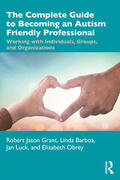 Obrey / Grant / Luck |  The Complete Guide to Becoming an Autism Friendly Professional | Buch |  Sack Fachmedien