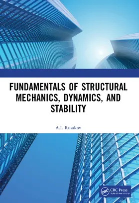 Rusakov |  Fundamentals of Structural Mechanics, Dynamics, and Stability | Buch |  Sack Fachmedien