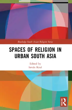 Keul |  Spaces of Religion in Urban South Asia | Buch |  Sack Fachmedien