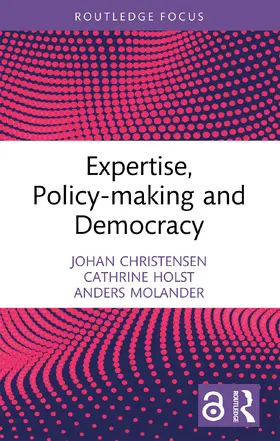 Christensen / Holst / Molander |  Expertise, Policy-making and Democracy | Buch |  Sack Fachmedien