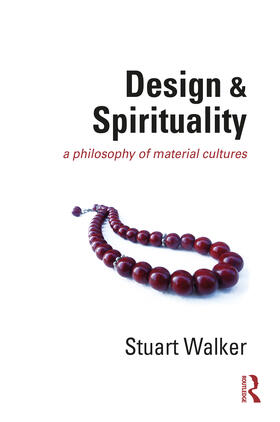 Walker | Design and Spirituality: A Philosophy of Material Cultures | Buch | 978-0-367-61986-2 | sack.de