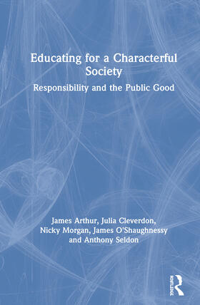 Arthur / Cleverdon / Morgan | Educating for a Characterful Society | Buch | 978-0-367-62072-1 | sack.de