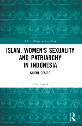 Riyani |  Islam, Women's Sexuality and Patriarchy in Indonesia | Buch |  Sack Fachmedien