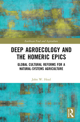 Head | Deep Agroecology and the Homeric Epics | Buch | 978-0-367-62219-0 | sack.de