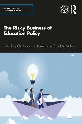 Tienken / Mullen |  The Risky Business of Education Policy | Buch |  Sack Fachmedien
