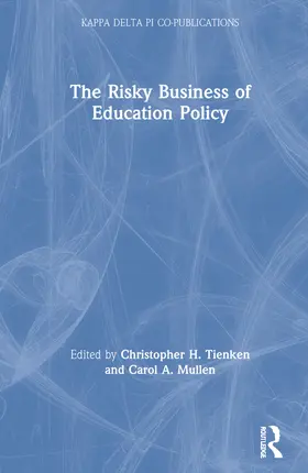 Tienken / Mullen |  The Risky Business of Education Policy | Buch |  Sack Fachmedien