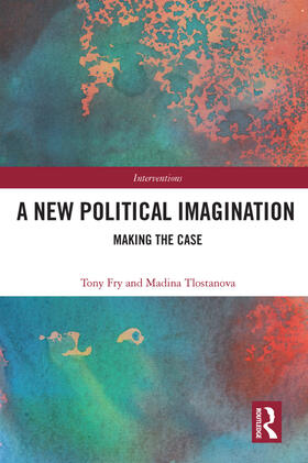 Fry / Tlostanova |  A New Political Imagination | Buch |  Sack Fachmedien