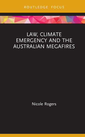 Rogers |  Law, Climate Emergency and the Australian Megafires | Buch |  Sack Fachmedien