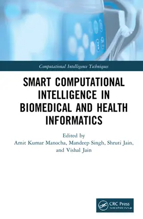Kumar Manocha / Singh / Jain |  Smart Computational Intelligence in Biomedical and Health Informatics | Buch |  Sack Fachmedien