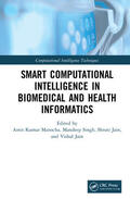 Kumar Manocha / Singh / Jain |  Smart Computational Intelligence in Biomedical and Health Informatics | Buch |  Sack Fachmedien