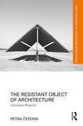 Ceferin |  The Resistant Object of Architecture: A Lacanian Perspective | Buch |  Sack Fachmedien
