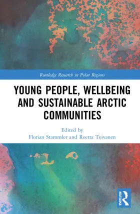 Stammler / Toivanen |  Young People, Wellbeing and Sustainable Arctic Communities | Buch |  Sack Fachmedien
