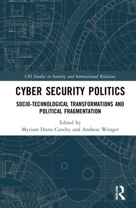 Dunn Cavelty / Wenger |  Cyber Security Politics | Buch |  Sack Fachmedien