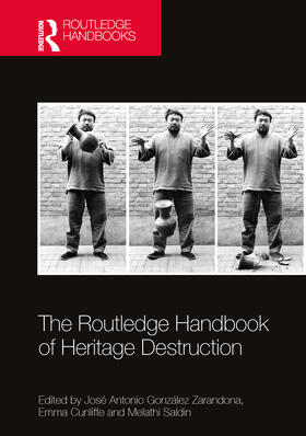 González Zarandona / Cunliffe / Saldin | The Routledge Handbook of Heritage Destruction | Buch | 978-0-367-62728-7 | sack.de