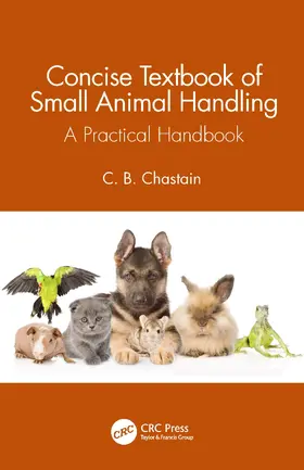 Chastain | Concise Textbook of Small Animal Handling | Buch | 978-0-367-62813-0 | sack.de