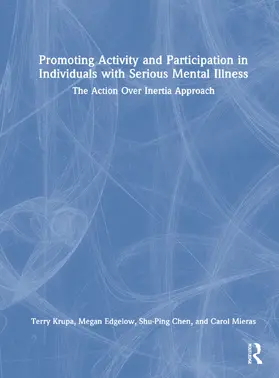 Krupa / Edgelow / Chen |  Promoting Activity and Participation in Individuals with Serious Mental Illness | Buch |  Sack Fachmedien