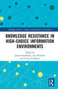 Strömbäck / Wikforss / Glüer |  Knowledge Resistance in High-Choice Information Environments | Buch |  Sack Fachmedien