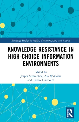 Strömbäck / Wikforss / Glüer |  Knowledge Resistance in High-Choice Information Environments | Buch |  Sack Fachmedien