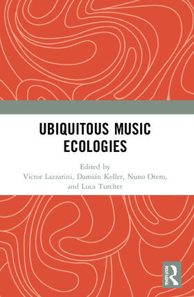 Lazzarini / Keller / Otero | Ubiquitous Music Ecologies | Buch | 978-0-367-62953-3 | sack.de