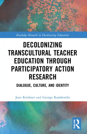 Kirshner / Kamberelis |  Decolonizing Transcultural Teacher Education through Participatory Action Research | Buch |  Sack Fachmedien