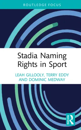 Gillooly / Eddy / Medway |  Stadia Naming Rights in Sport | Buch |  Sack Fachmedien