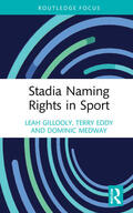 Medway / Gillooly / Eddy |  Stadia Naming Rights in Sport | Buch |  Sack Fachmedien