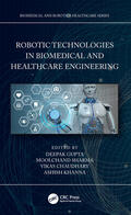 Gupta / Sharma / Chaudhary |  Robotic Technologies in Biomedical and Healthcare Engineering | Buch |  Sack Fachmedien