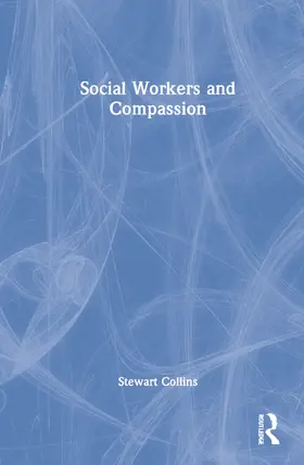 Collins |  Social Workers and Compassion | Buch |  Sack Fachmedien