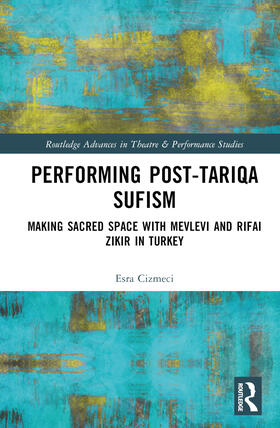 Cizmeci / Çizmeci | Performing Post-Tariqa Sufism | Buch | 978-0-367-63269-4 | sack.de