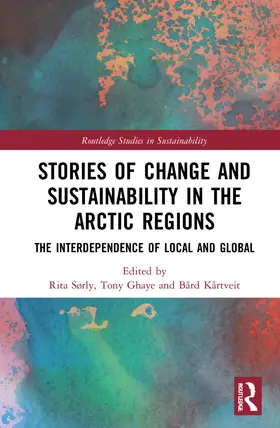 Sørly / Ghaye / Kårtveit |  Stories of Change and Sustainability in the Arctic Regions | Buch |  Sack Fachmedien
