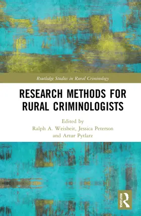 Weisheit / Peterson / Pytlarz | Research Methods for Rural Criminologists | Buch | 978-0-367-63290-8 | sack.de