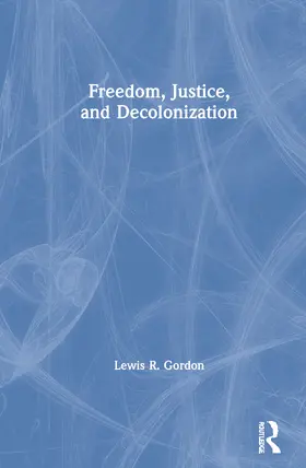 Gordon | Freedom, Justice, and Decolonization | Buch | 978-0-367-63296-0 | sack.de