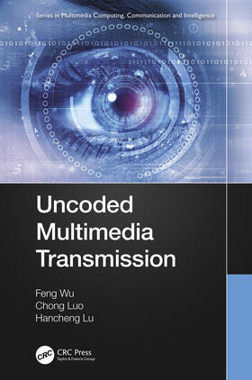 Wu / Luo / Lu | Uncoded Multimedia Transmission | Buch | 978-0-367-63297-7 | sack.de