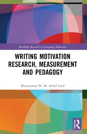 Abdel Latif |  Writing Motivation Research, Measurement and Pedagogy | Buch |  Sack Fachmedien