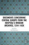 Borchardt |  Documents Concerning Central Europe from the Hospital's Rhodian Archives, 1314-1428 | Buch |  Sack Fachmedien