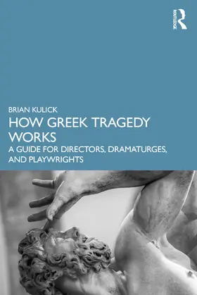 Kulick |  How Greek Tragedy Works | Buch |  Sack Fachmedien
