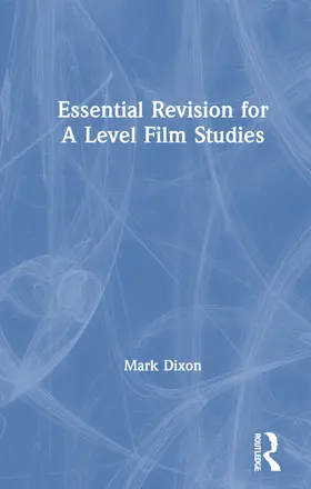 Dixon |  Essential Revision for A Level Film Studies | Buch |  Sack Fachmedien